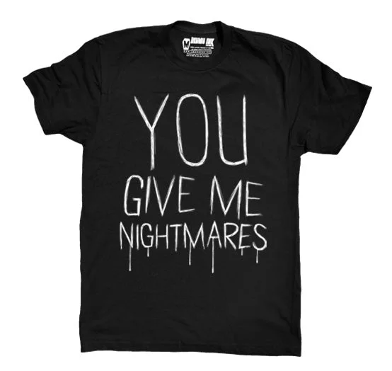 Men's gym performance dress shirt-You Give Me Nightmares Men Tshirt