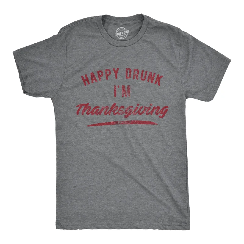 Men's summer wear t-shirt-Happy Drunk I'm Thanksgiving Men's T Shirt