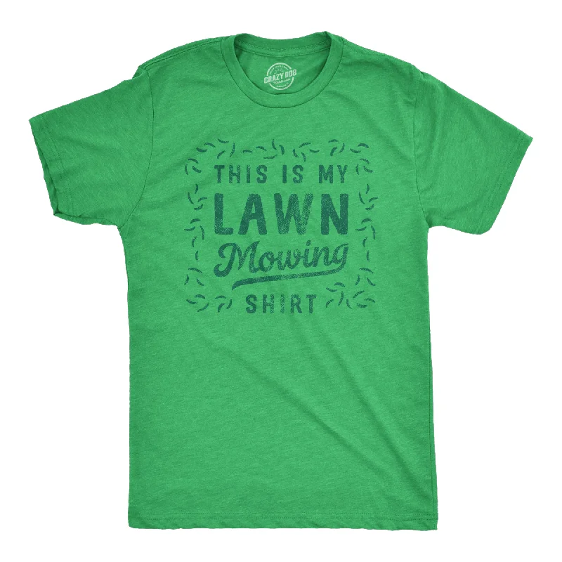 Men's weatherproof outdoor t-shirt-This Is My Lawn Mowing Shirt Men's T Shirt