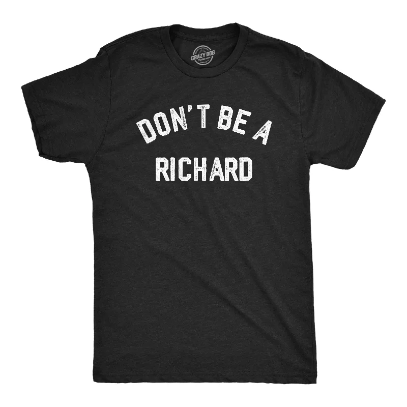 Men's premium cotton t-shirt-Dont Be A Richard Men's T Shirt