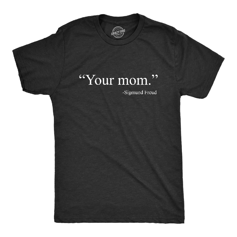 Men's workout tech t-shirt-Your Mom -Sigmund Freud Men's T Shirt