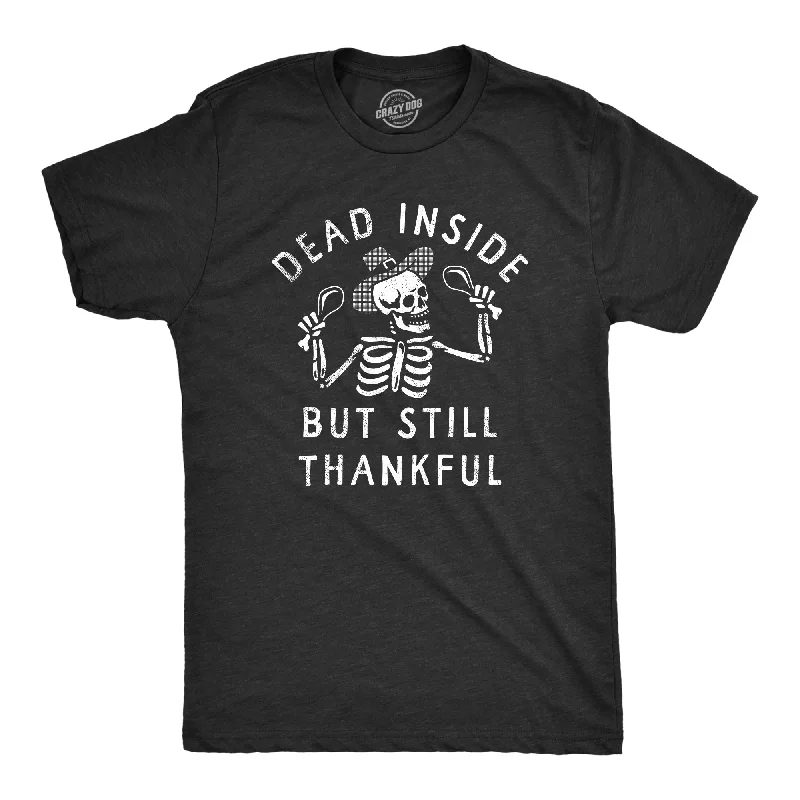 Men's workout tech t-shirt-Dead Inside But Still Thankful Men's T Shirt