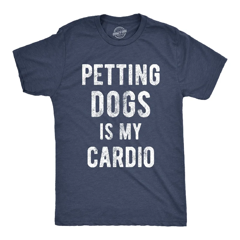 Men's graphic design t-shirt-Petting Dogs Is My Cardio Men's T Shirt