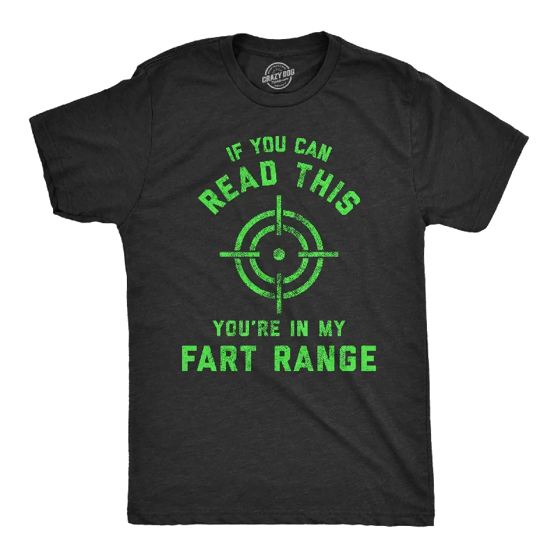 Men's weatherproof outdoor t-shirt-If You Can Read This You're In My Fart Range Men's T Shirt