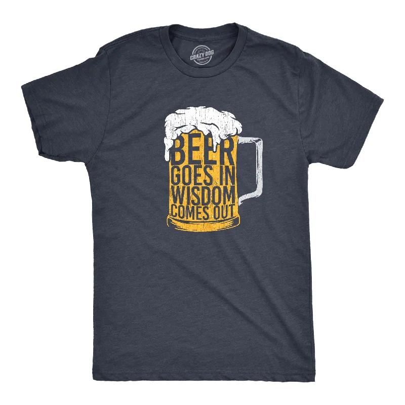 Men's eco-friendly recycled t-shirt-Beer Goes In Wisdom Comes Out Men's T Shirt