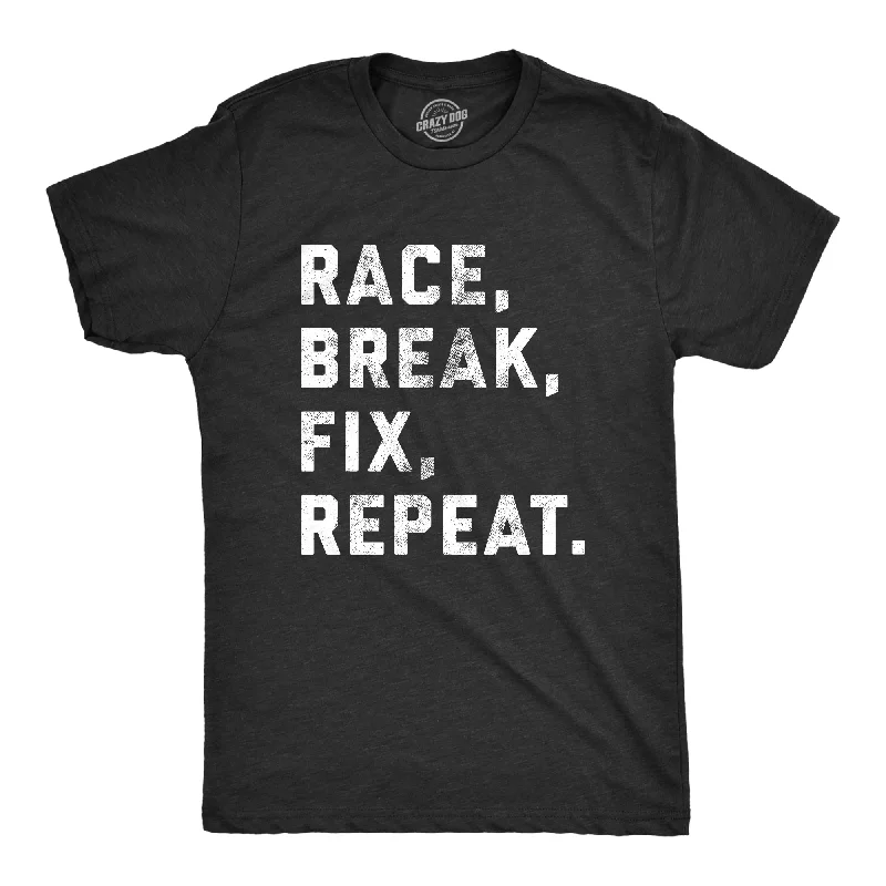 Men's high-performance fabric t-shirt-Race Break Fix Repeat Men's T Shirt