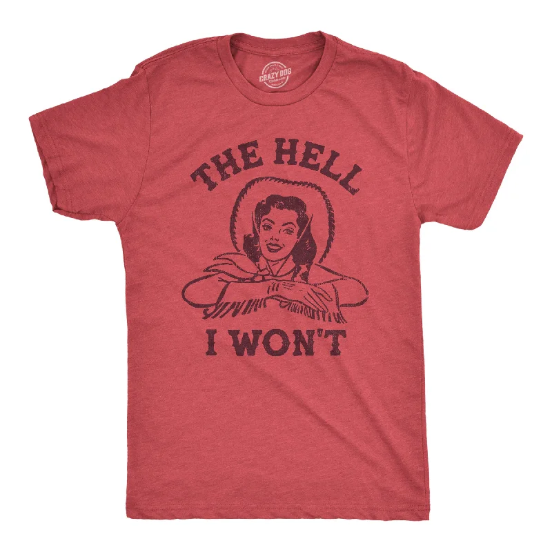 Men's antibacterial fabric t-shirt-The Hell I Wont Men's T Shirt