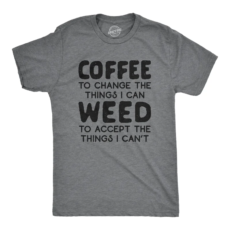 Men's summer wear t-shirt-Coffee To Change The Things I Can Weed To Accept The Things I Can't Men's T Shirt