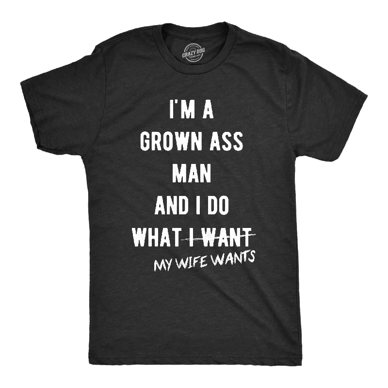 Men's versatile athletic t-shirt-I Do What My Wife Wants Men's T Shirt