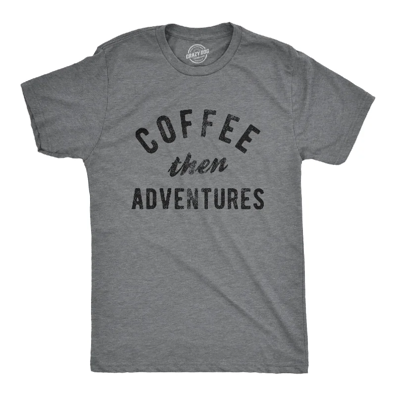 Men's sustainable jersey t-shirt-Coffee Then Adventures Men's T Shirt