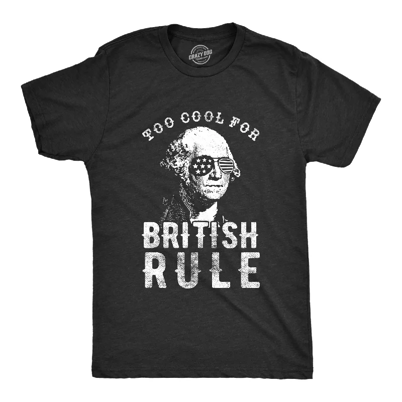 Men's summer wear t-shirt-Too Cool For British Rule Men's T Shirt