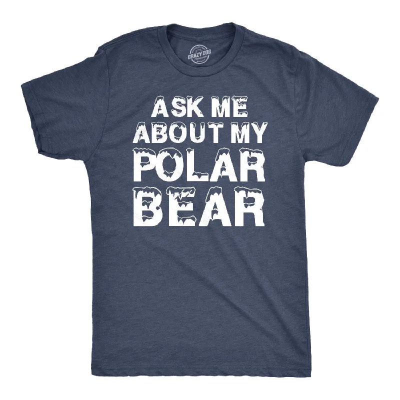 Men's sporty casual wear t-shirt-Ask Me About My Polar Bear Flip Men's T Shirt