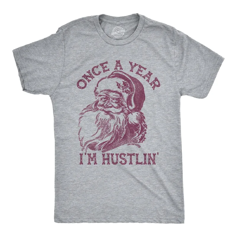 Men's durable outdoor t-shirt-Once A Year I'm Hustlin' Men's T Shirt