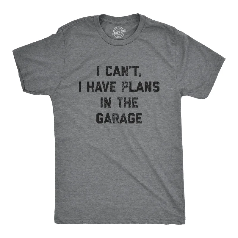 Men's summer wear t-shirt-I Can't I Have Plans In The Garage Men's T Shirt