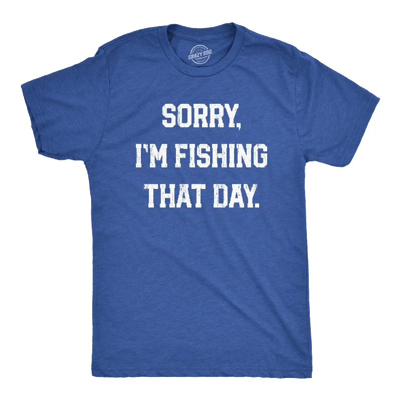 Men's organic cotton blend t-shirt-Sorry Im Fishing That Day Men's T Shirt