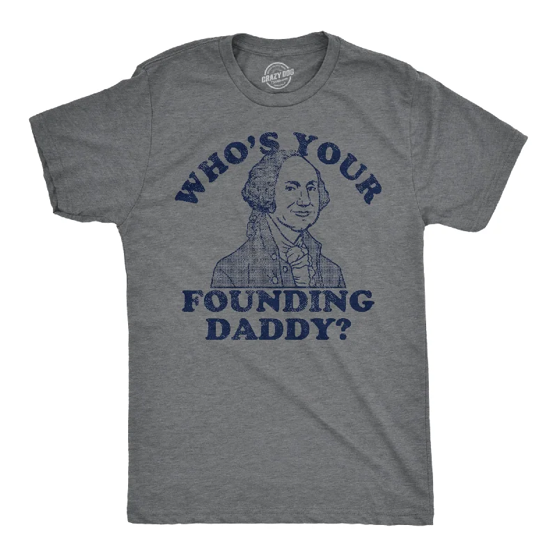 Men's organic cotton blend t-shirt-Whos Your Founding Daddy Men's T Shirt