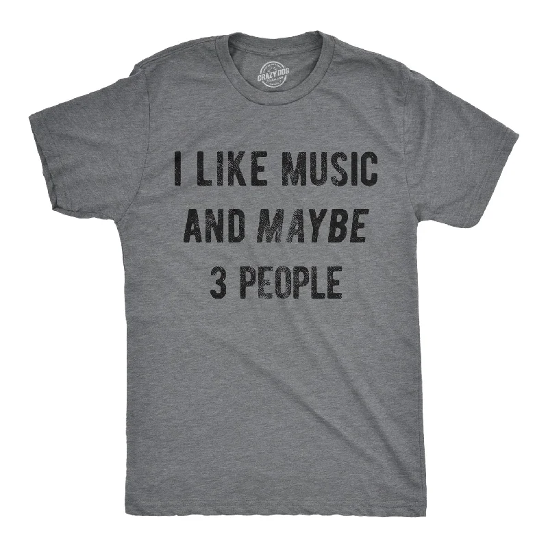 Men's lightweight athletic t-shirt-I Like Music And Maybe 3 People Men's T Shirt