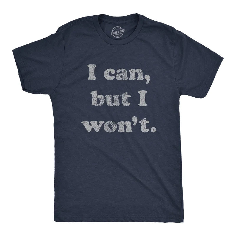 Men's relaxed fit athletic t-shirt-I Cant But I Won't Men's T Shirt